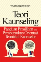 Teori Kaunseling Panduan Pemilihan dan Pembentukan Orientasi Teoritikal Kaunselor